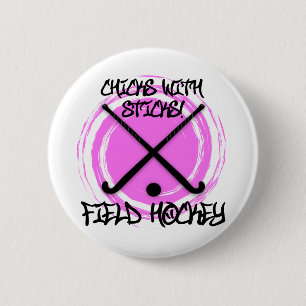 Chicks With Sticks - Field Hockey Button