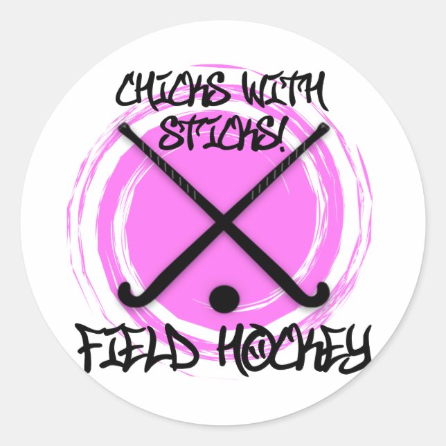 Chicks With Sticks - Field Hockey Classic Round Sticker (Front)