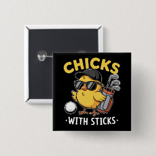 Chicks with Sticks Golfer Girl Golf Club Golfing Button