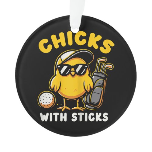 Chicks With Sticks Golfer Girl Woman Golf Club Gol Ornament