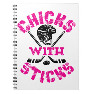 Chicks with Sticks Hockey Women Girls Notebook