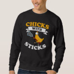 Chicks With Sticks Women Lacrosse Team Lax Player Sweatshirt