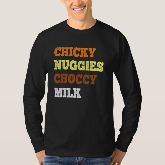 Chicky Nuggies Choccy Milk  Chicken Nugget  Meme T-Shirt (Front)