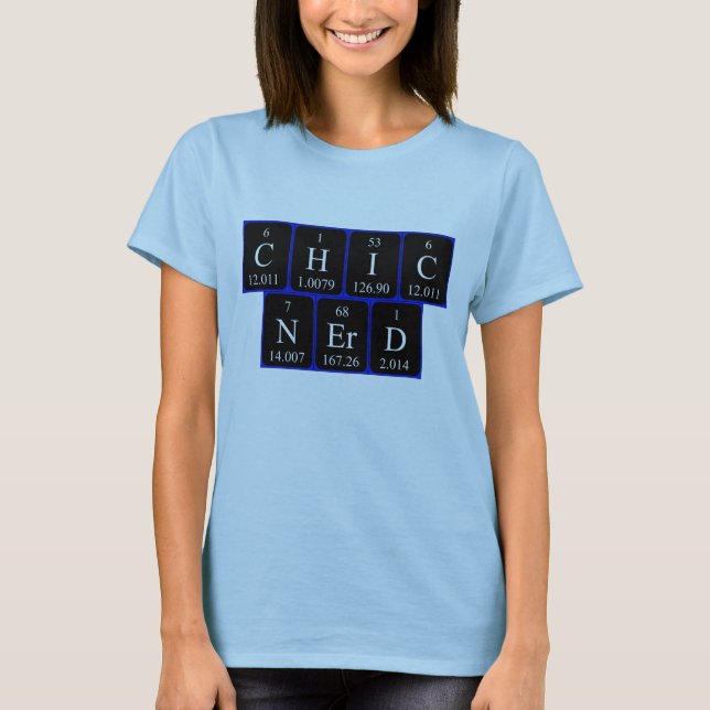 ChicNerd periodic table phrase shirt (Front)