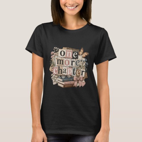 ChicOne more chapter retro vintage booklover quote T-Shirt