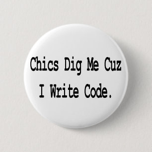 chics dig me cuz write code pinback button