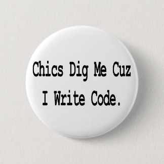 chics dig me cuz write code pinback button