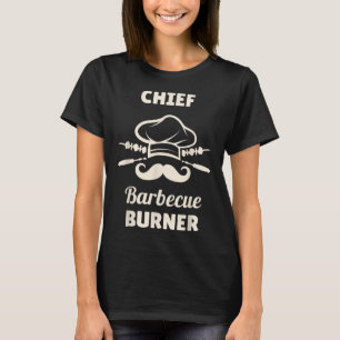 Chief Bbq Burner Funny Grilling Master Funny Bbq T-Shirt