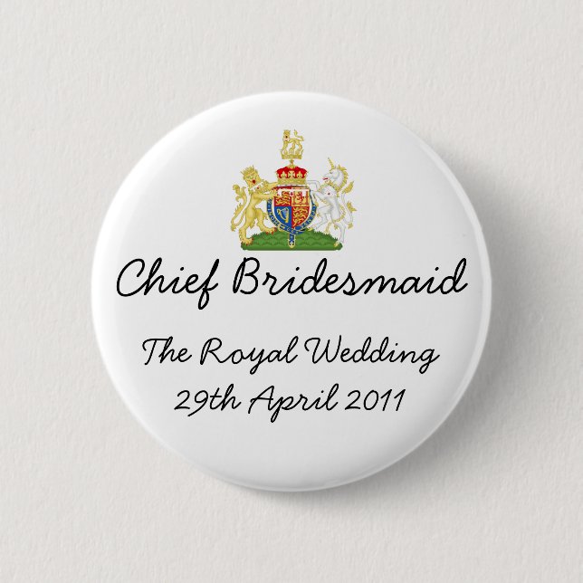 Chief Bridesmaid - fun Royal wedding badge Pinback Button (Front)