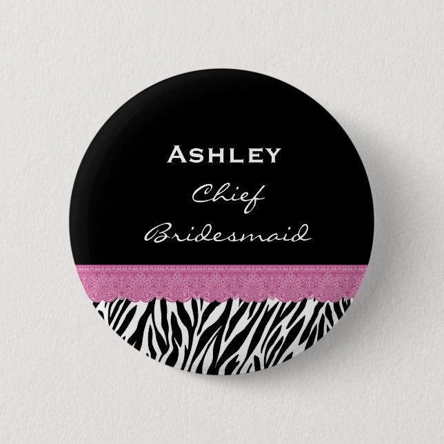 Chief Bridesmaid Zebra Custom Name  V10 Pinback Button (Front)