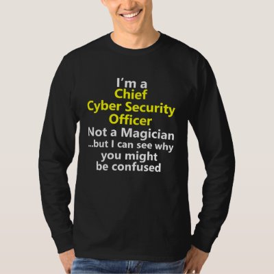Chief Cyber Security Officer Director Manager Job  T-Shirt