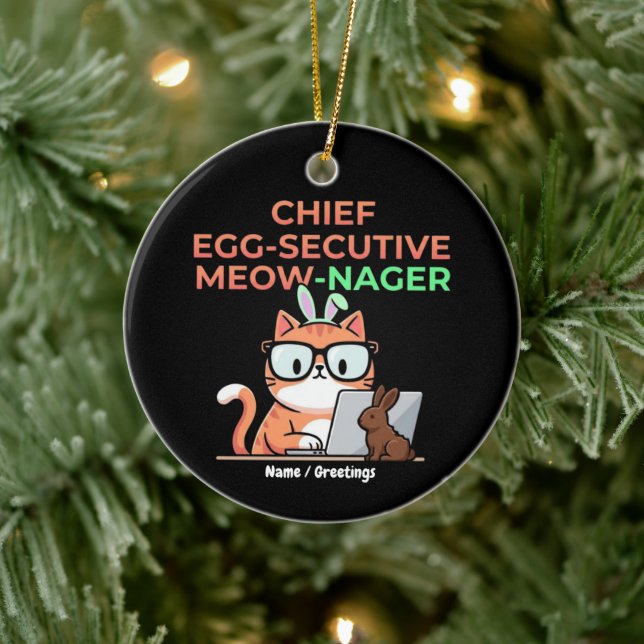 Chief Egg-secutive Meow-Nager Funny Easter Cat  Ceramic Ornament (Tree)