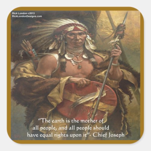 Chief Joseph  Nature Quote Gifts Tees  Cards Square Sticker