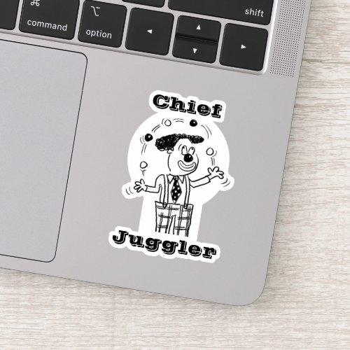 Chief Juggler  Sticker