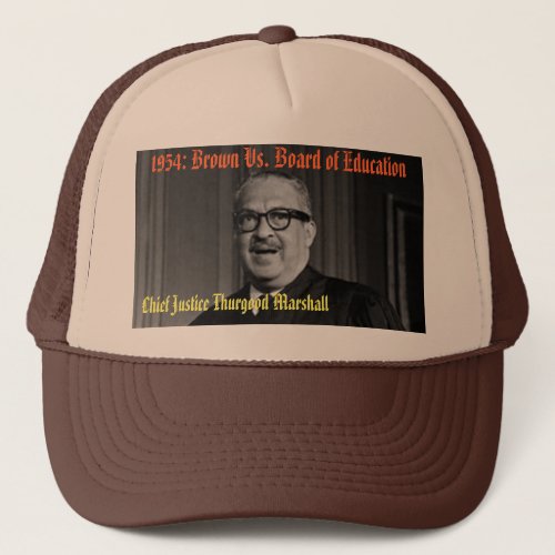 CHIEF JUSTICE THURGOOD MARSHALL 1954 Brown Vs Trucker Hat