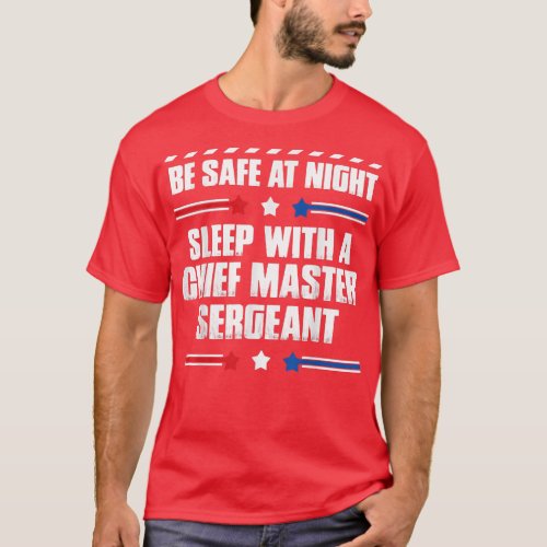 Chief Master Sergeant Be Safe at Night  T_Shirt