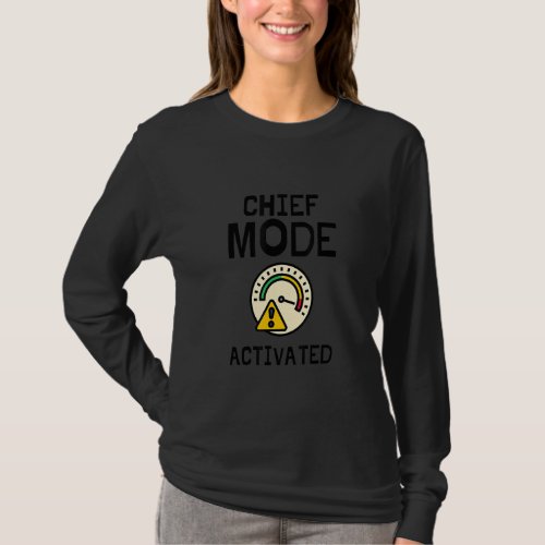 Chief Mode Activated Fun Naval Officer Sarcastic D T_Shirt
