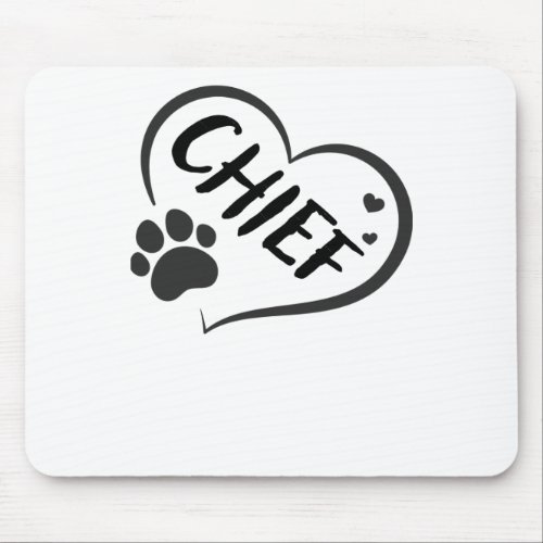 Chief Name In A Heart With A Paw  Mouse Pad