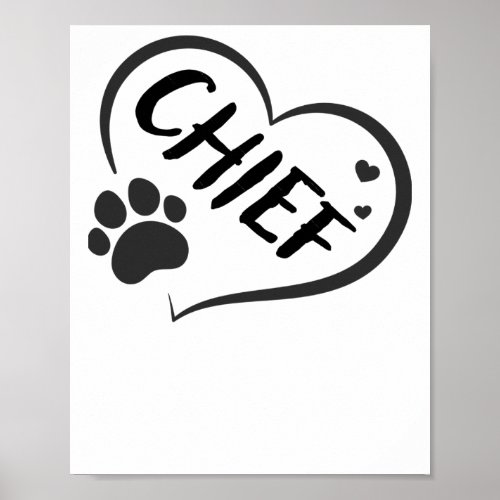 Chief Name In A Heart With A Paw  Poster
