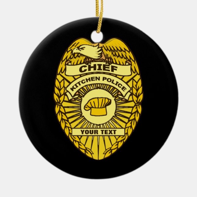 Chief Of Kitchen Police Badge Ceramic Ornament (Front)