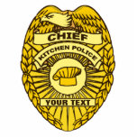 Chief Of Kitchen Police Badge Statuette<br><div class="desc">For the chief cook and bottle washer. A police badge with text reading "CHIEF" and "KITCHEN POLICE." There is also a place on the badge to add your own text. To serve and correct.</div>