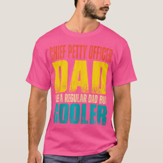 Chief Petty Officer Dad Like A Regular Dad But Coo T-Shirt