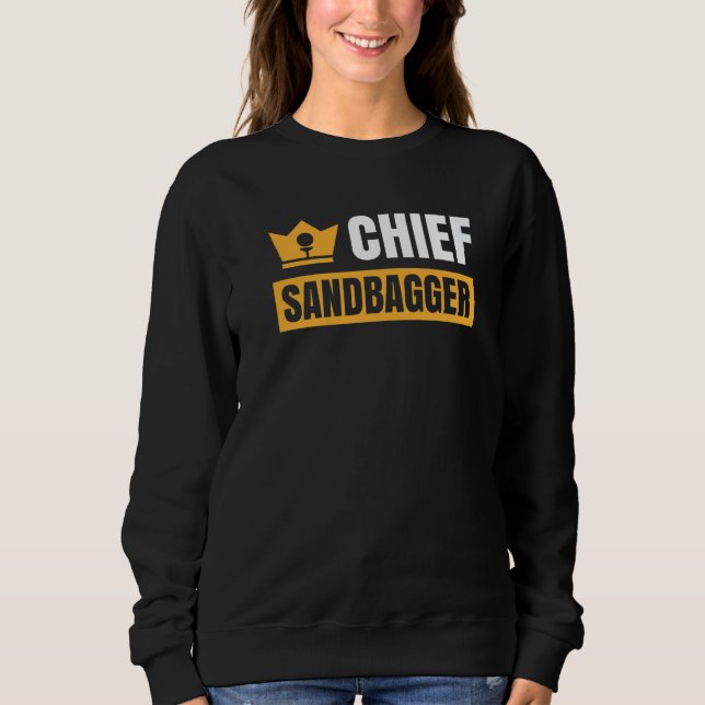 Chief Sandbagger Gag Golf   Sweatshirt (Front)