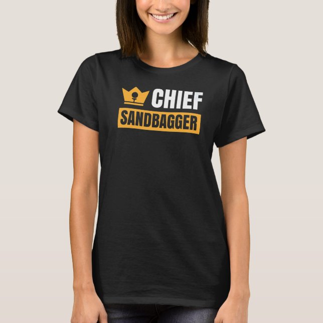 Chief Sandbagger Gag Golf   T-Shirt (Front)