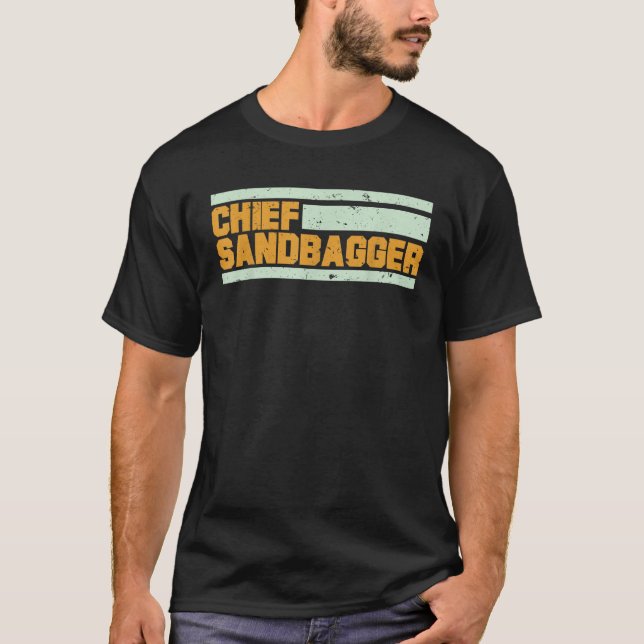 Chief Sandbagger T Shirt (Front)