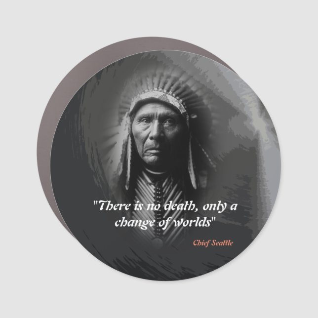 Chief Seattle Quote On Death Car Magnet (Front)