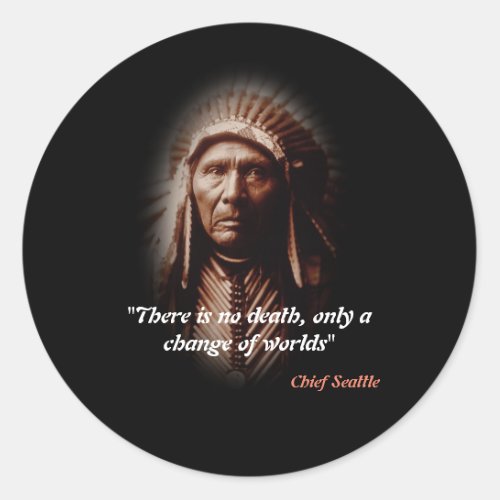 Chief Seattle Quote On Death Classic Round Sticker