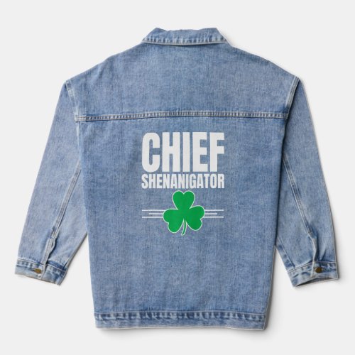 Chief Shenanigator St Patricks Day Funny Irish Sha Denim Jacket