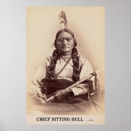Chief Sitting Bull With Eyeglasses c 1881 Poster