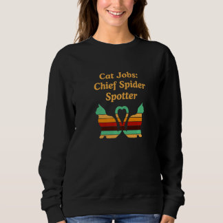 Chief Spider Spotter  Cat  Humor Kitten Cat Mom Sweatshirt