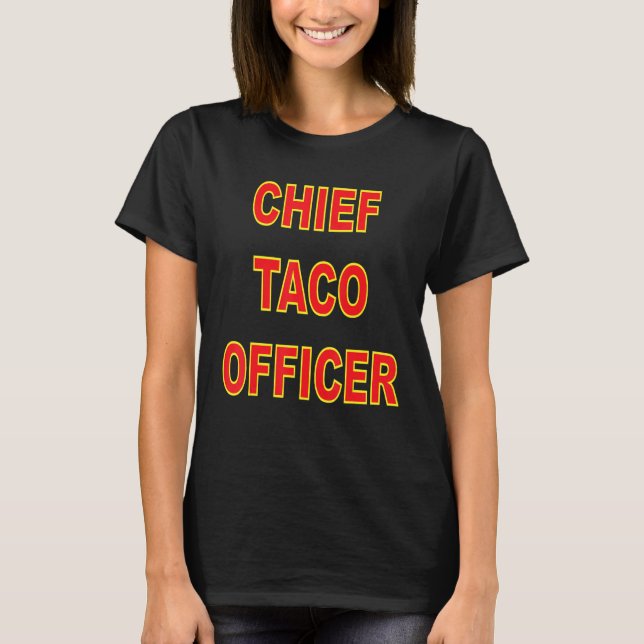 CHIEF TACO OFFICER T-Shirt (Front)