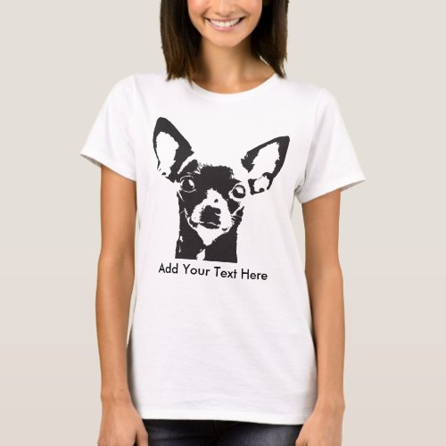 Chihuahua Add Your Text T_Shirt