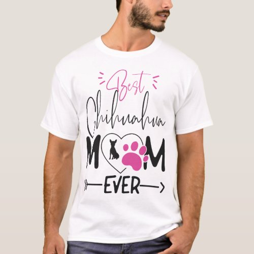 Chihuahua Best Chihuahua Mom Ever Mom T_Shirt