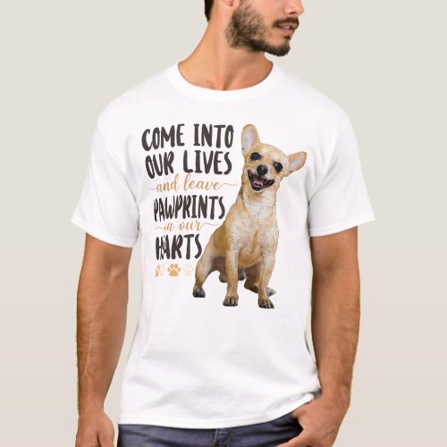Chihuahua Best Friends Come Into Our Lives And T_Shirt