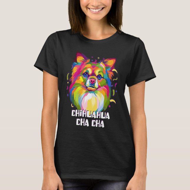 Chihuahua Cha Cha  Chiwawa Humor Toy Breed Dog T-Shirt (Front)
