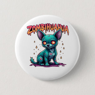 Chihuahua Chi Chichi Chiwawa Zombie Dog Halloween Button