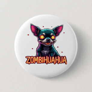 Chihuahua Chi Chichi Chiwawa Zombie Dog Halloween Button