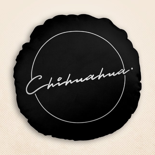 Chihuahua Chic & Fancy Script Black Round Pillow (Chihuahua Chic & Fancy Script Black Round Pillow)