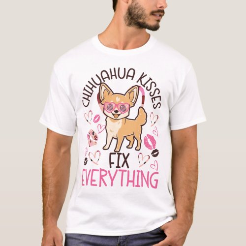 Chihuahua Chihuahua Kisses Fixed Everything T_Shirt