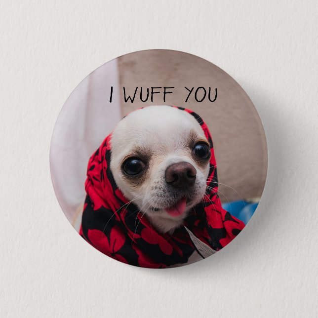 Chihuahua cute I wuff you love Valentines Button (Front)