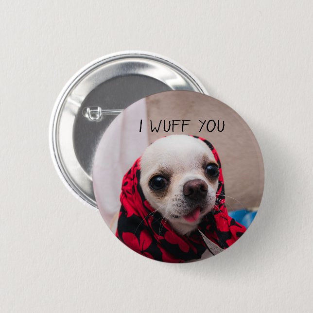 Chihuahua cute I wuff you love Valentines Button (Front & Back)