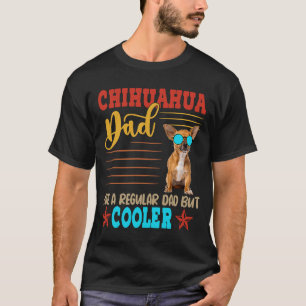 Chihuahua Dad  Definition Cool Dog Sunglasses T-Shirt