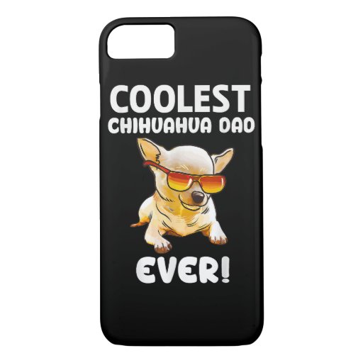 Chihuahua Dad Gifts Chihuahua Lovers Chihuahua Dad iPhone 8/7 Case