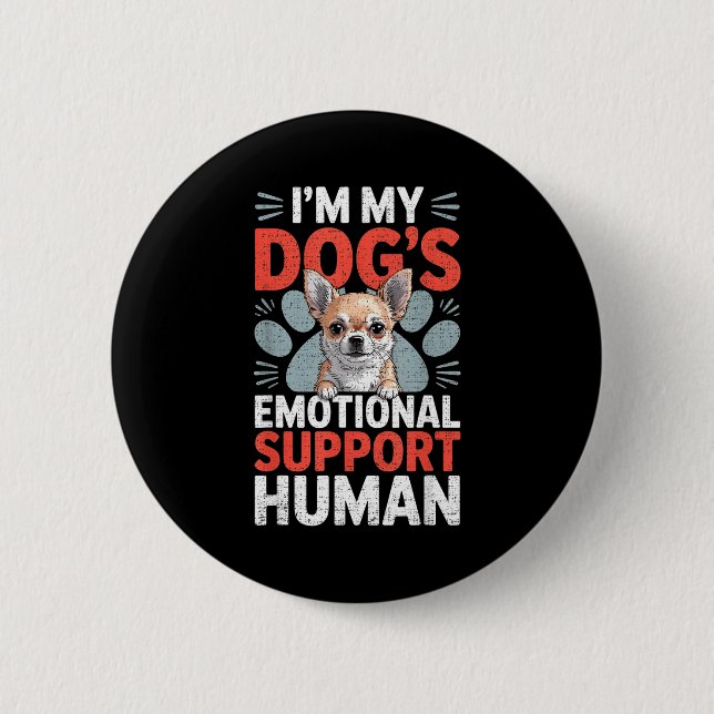 Chihuahua Dog Emotional Suprt Human  Button (Front)
