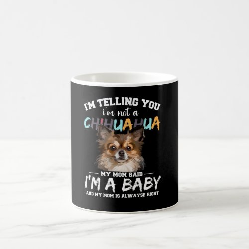 Chihuahua Dog Im Telling You Im Not A Pet Gift Coffee Mug