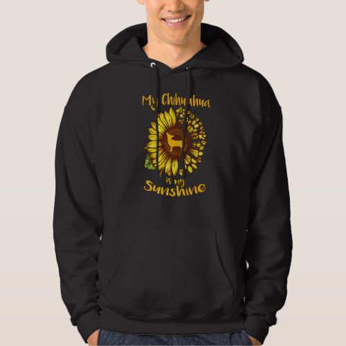 Chihuahua Dog Is My Sunshine Sunflower Funny Puppy Hoodie